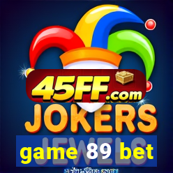 game 89 bet